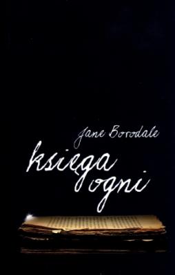 Księga Ogni. Autor: Borodale Jane. SmakLiter.pl Okładka książki Księga Ogni
