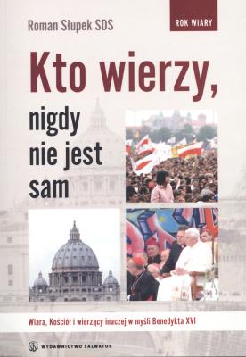 Okładka książki Kto wierzy, nigdy nie jest sam