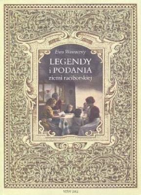 Okładka książki Legendy i podania ziemi raciborskiej