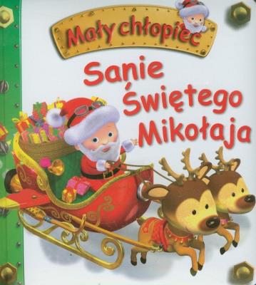 Mały chłopiec - Sanie Świętego Mikołaja. Autor: Beaumont Emilie, Nathalie Belineau. SmakLiter.pl Okładka książki Mały chłopiec - Sanie Świętego Mikołaja
