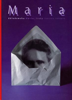 Maria Skłodowska-Curie - Listy. Autor: Abrecht Alicja. SmakLiter.pl Okładka książki Maria Skłodowska-Curie - Listy