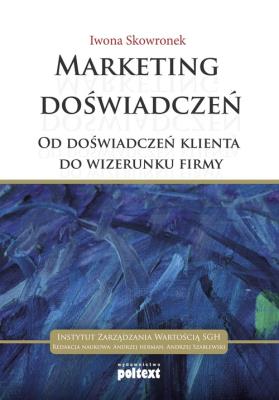 Marketing doświadczeń od doświadczeń klienta.... Autor: Skowronek Iwona. SmakLiter.pl Okładka książki Marketing doświadczeń od doświadczeń klienta...