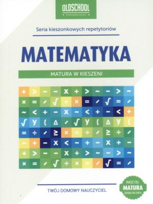 Matura w kieszeni. Matematyka. Autor: Zaremba Danuta. SmakLiter.pl Okładka książki Matura w kieszeni. Matematyka