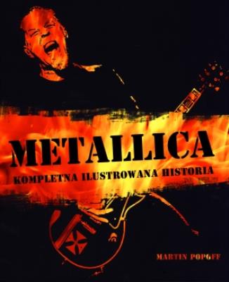 Okładka książki Metallica. Kompletna ilustrowana historia