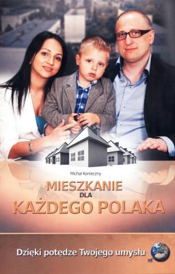 Mieszkanie dla każdego Polaka. Autor: Konieczny Michał. SmakLiter.pl Okładka książki Mieszkanie dla każdego Polaka