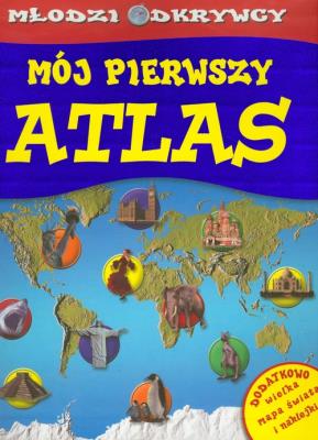 Młodzi odkrywcy. Mój pierwszy atlas. Autor: Williams Brian. SmakLiter.pl Okładka książki Młodzi odkrywcy. Mój pierwszy atlas