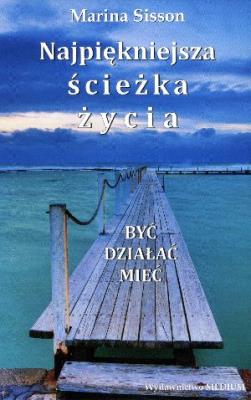 Najpiękniejsza ścieżka życia. Autor: Marina Sisson. SmakLiter.pl Okładka książki Najpiękniejsza ścieżka życia