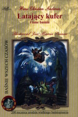 Najpiękniejsze baśnie - Latający kufer G&P. Autor: Hans Christian Andersen. SmakLiter.pl Okładka książki Najpiękniejsze baśnie - Latający kufer G&P
