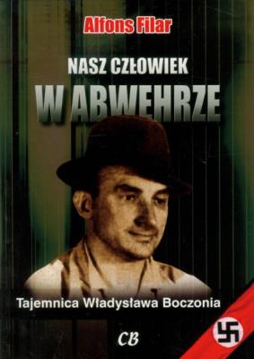 Okładka książki Nasz człowiek w Abwehrze. Tajemnica...