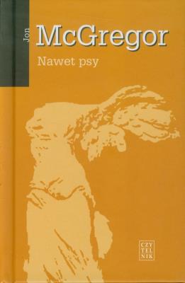 Nawet psy. Autor: McGregor Jon. SmakLiter.pl Okładka książki Nawet psy