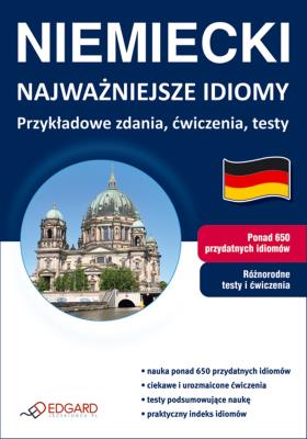 Niemiecki. Najważniejsze idiomy. Przykł. zdania.... Autor: Łuniewska Krystyna. SmakLiter.pl Okładka książki Niemiecki. Najważniejsze idiomy. Przykł. zdania...