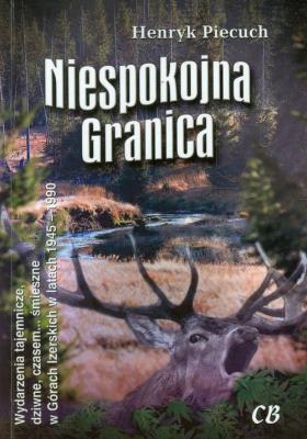 Niespokojna granica. Wydarzenia tajemnicze.... Autor: Piecuch Henryk. SmakLiter.pl Okładka książki Niespokojna granica. Wydarzenia tajemnicze...