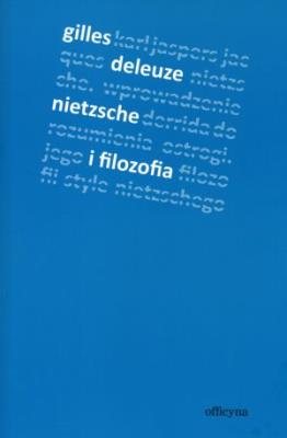 Nietzsche i filozofia. Autor: Deleuze Gilles. SmakLiter.pl Okładka książki Nietzsche i filozofia