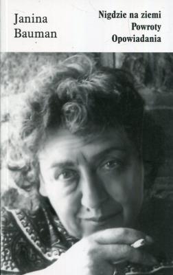 Nigdzie na ziemi. Powroty. Opowiadania. Autor: Janina Bauman. SmakLiter.pl Okładka książki Nigdzie na ziemi. Powroty. Opowiadania