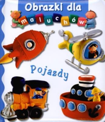 Obrazki dla maluchów - Pojazdy. Autor: Beaumont Emilie, Nathalie Belineau. SmakLiter.pl Okładka książki Obrazki dla maluchów - Pojazdy