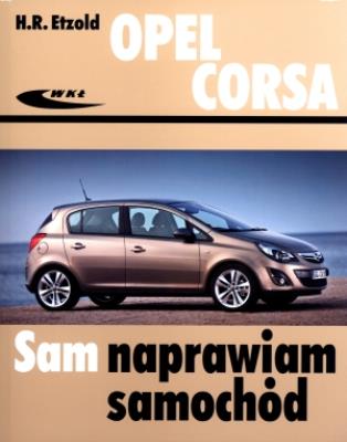 Opel Corsa od października 2006. Autor: Hans-Rüdiger Etzold. SmakLiter.pl Okładka książki Opel Corsa od października 2006