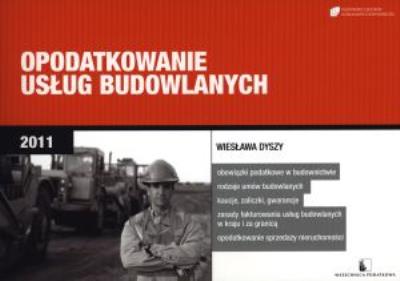 Okładka książki Opodatkowanie usług budowlanych 2011