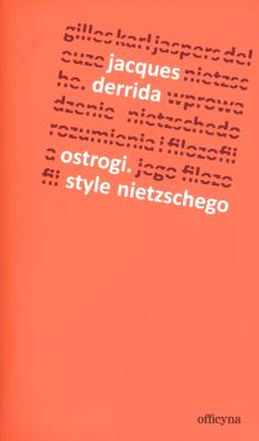 Ostrogi. Style Nietzschego. Autor: Derrida Jacques. SmakLiter.pl Okładka książki Ostrogi. Style Nietzschego