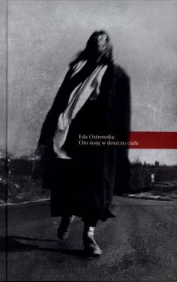 Okładka książki Oto stoję w deszczu ciała