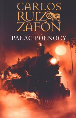 Pałac Północy BR. Autor: Carlos Ruiz Zafón. SmakLiter.pl Okładka książki Pałac Północy BR