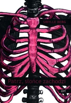 Patrz słońce zachodzi. Autor: Berg Sibylle. SmakLiter.pl Okładka książki Patrz słońce zachodzi