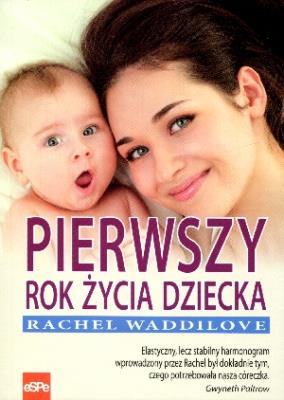 Pierwszy rok życia dziecka. Autor: Rachel Waddilove. SmakLiter.pl Okładka książki Pierwszy rok życia dziecka
