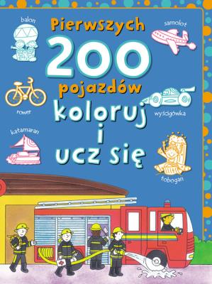 Okładka książki Pierwszych 200 pojazdów. Koloruj i ucz się