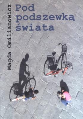 Pod podszewką świata. Autor: Omilianowicz Magda. SmakLiter.pl Okładka książki Pod podszewką świata
