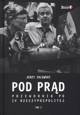 Pod prąd T1 Przewodnik po IV RP. Autor: Zalewski Jerzy. SmakLiter.pl Okładka książki Pod prąd T1 Przewodnik po IV RP