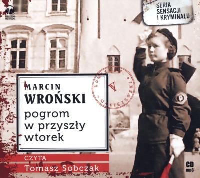Pogrom w przyszły wtorek audiobook. Autor: Marcin Wroński. SmakLiter.pl Okładka książki Pogrom w przyszły wtorek audiobook