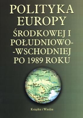 Okładka książki Polityka Europy Środkowej i Południowo-Wschodniej