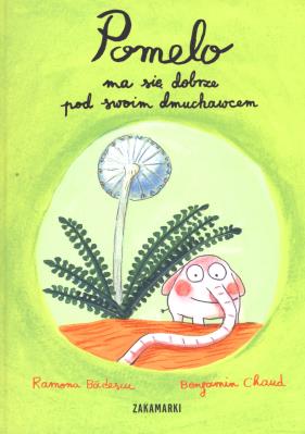 Okładka książki Pomelo ma się dobrze pod swoim dmuchawcem