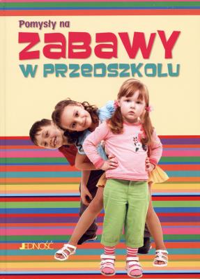 Okładka książki Pomysły na zabawy w przedszkolu