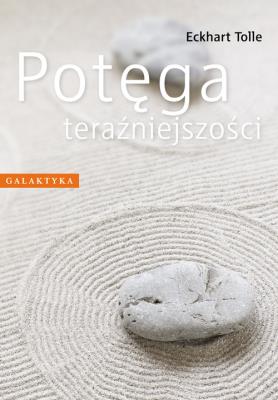 Potęga teraźniejszości. Autor: Eckhart Tolle. SmakLiter.pl Okładka książki Potęga teraźniejszości