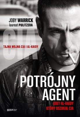 Potrójny agent. Autor: Joby Warrick. SmakLiter.pl Okładka książki Potrójny agent