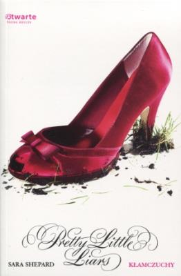 Pretty Little Liars T1 Kłamczuchy. Autor: Shepard Sara. SmakLiter.pl Okładka książki Pretty Little Liars T1 Kłamczuchy