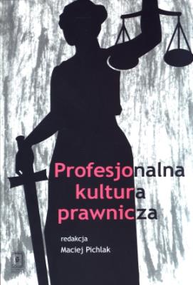 Okładka książki Profesjonalna kultura prawnicza
