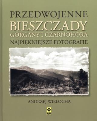 Okładka książki Przedwojenne Bieszczady, Gorgany i Czarnohora