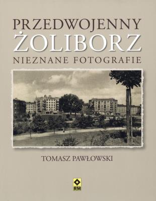 Przedwojenny Żolibirz. Nieznane fotografie. Autor: Pawłowski Tomasz. SmakLiter.pl Okładka książki Przedwojenny Żolibirz. Nieznane fotografie