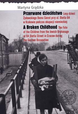 Okładka książki Przerwane dzieciństwo. A Broken Childhood