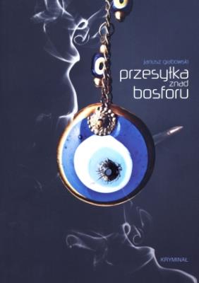 Przesyłka znad Bosforu. Autor: Grabowski Janusz. SmakLiter.pl Okładka książki Przesyłka znad Bosforu