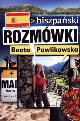 Rozmówki hiszpański - Beata Pawlikowska. Autor: Beata Pawlikowska. SmakLiter.pl Okładka książki Rozmówki hiszpański - Beata Pawlikowska