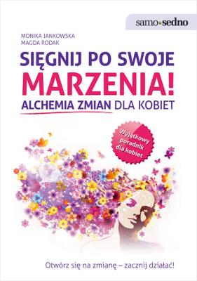 Okładka książki Samo Sedno - Sięgnij po swoje marzenia
