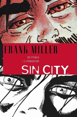Sin City. Do piekła i z powrotem. Autor: Miller Frank. SmakLiter.pl Okładka książki Sin City. Do piekła i z powrotem