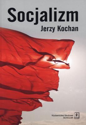 Socjalizm. Autor: Kochan Jerzy. SmakLiter.pl Okładka książki Socjalizm