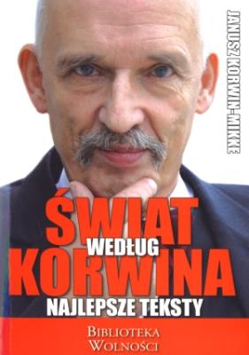 Świat według Korwina. Najlepsze teksty. Autor: Korwin-Mikke Janusz. SmakLiter.pl Okładka książki Świat według Korwina. Najlepsze teksty