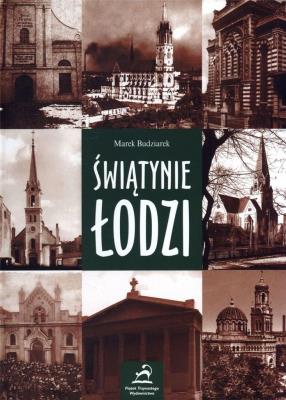 Świątynie Łodzi. Autor: Budziarek Marek. SmakLiter.pl Okładka książki Świątynie Łodzi