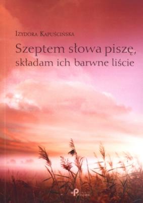 Okładka książki Szeptem słowa piszę, składam ich barwne liście