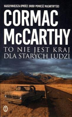 To nie jest kraj dla starych ludzi. Autor: Cormac McCarthy. SmakLiter.pl Okładka książki To nie jest kraj dla starych ludzi