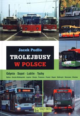 Trolejbusy w Polsce. Autor: Pudło Jacek. SmakLiter.pl Okładka książki Trolejbusy w Polsce